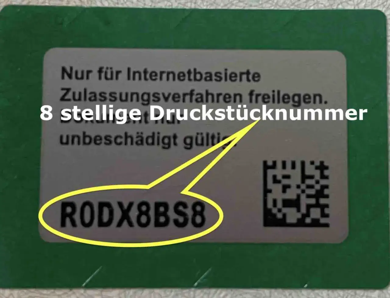 Die 8-stellige Druckstücknummer R0DX8BS8 ist die Nummer der Zulassungsbescheinigung für das internetbasierte Zulassungsverfahren.